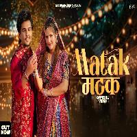 Matak Matak Anjali Raghav Feat Dev Chouhan New Haryanvi Dj Song 2025 By Raj Mawar,Nonu Rana Poster